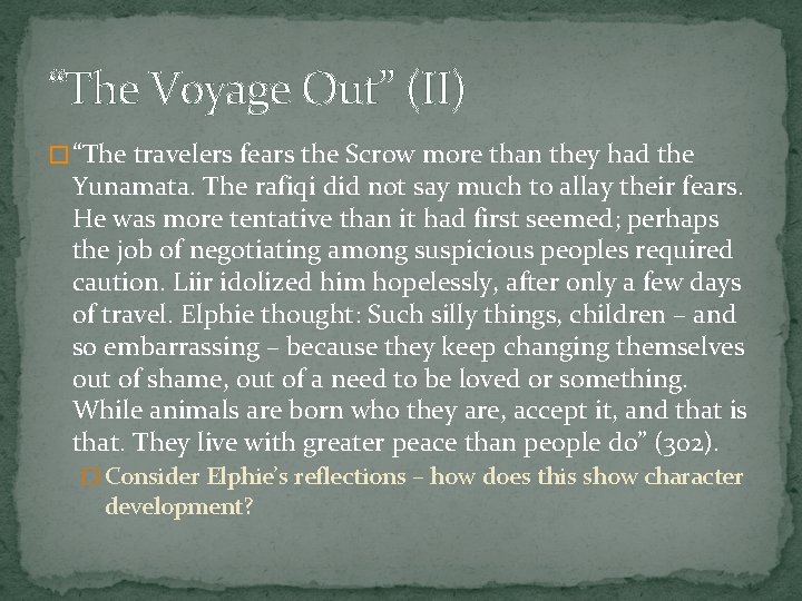 “The Voyage Out” (II) � “The travelers fears the Scrow more than they had