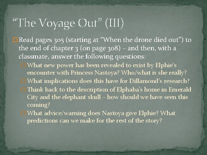 “The Voyage Out” (III) � Read pages 305 (starting at “When the drone died