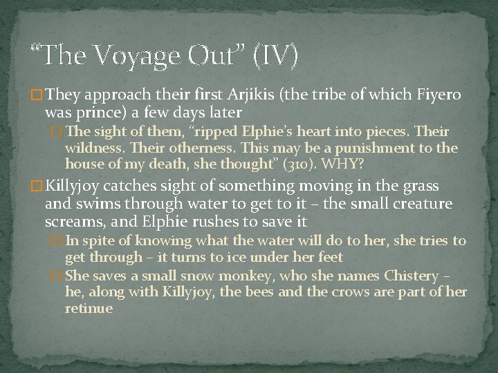 “The Voyage Out” (IV) � They approach their first Arjikis (the tribe of which