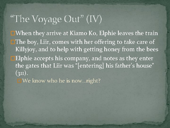 “The Voyage Out” (IV) �When they arrive at Kiamo Ko, Elphie leaves the train