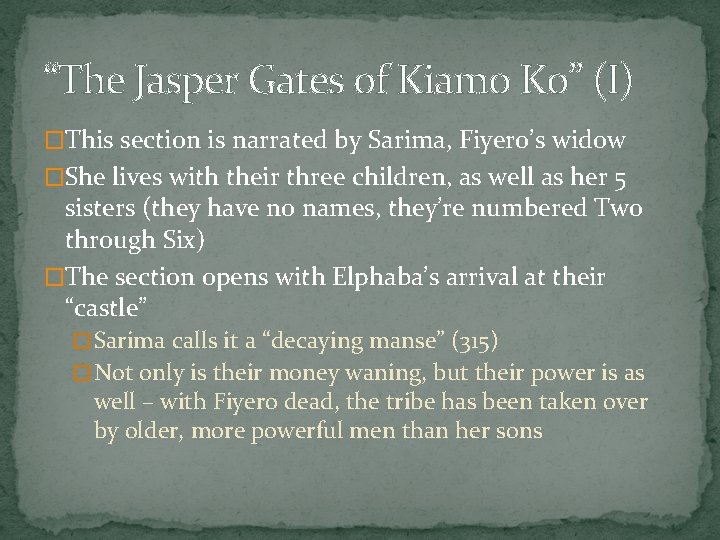 “The Jasper Gates of Kiamo Ko” (I) �This section is narrated by Sarima, Fiyero’s