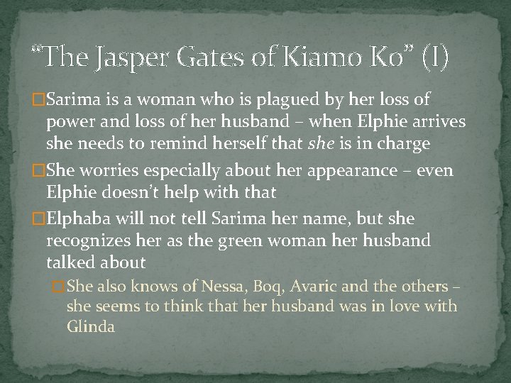 “The Jasper Gates of Kiamo Ko” (I) �Sarima is a woman who is plagued