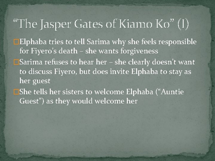 “The Jasper Gates of Kiamo Ko” (I) �Elphaba tries to tell Sarima why she