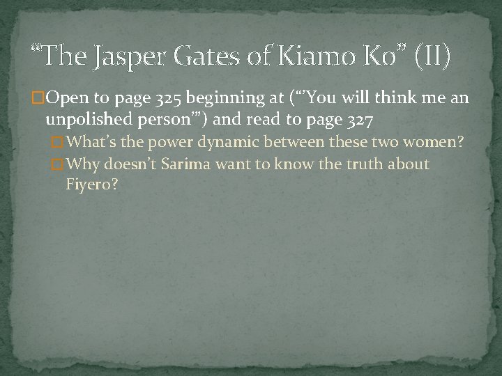 “The Jasper Gates of Kiamo Ko” (II) �Open to page 325 beginning at (“’You