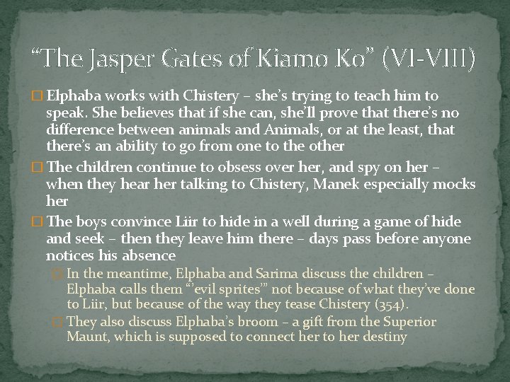 “The Jasper Gates of Kiamo Ko” (VI-VIII) � Elphaba works with Chistery – she’s