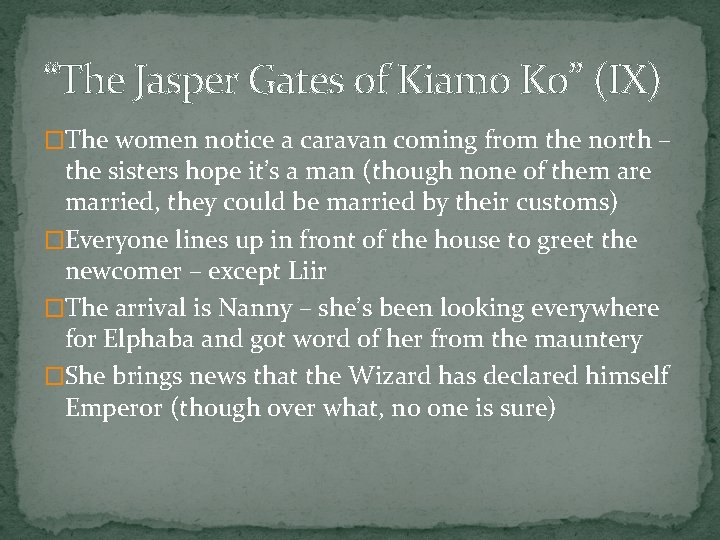 “The Jasper Gates of Kiamo Ko” (IX) �The women notice a caravan coming from