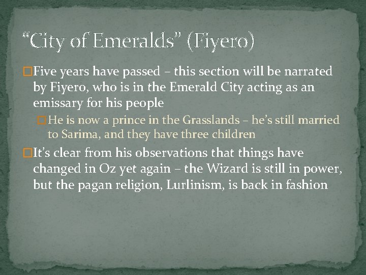 “City of Emeralds” (Fiyero) �Five years have passed – this section will be narrated