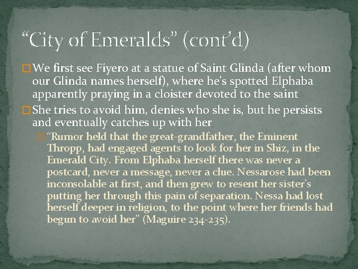 “City of Emeralds” (cont’d) � We first see Fiyero at a statue of Saint