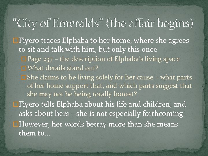 “City of Emeralds” (the affair begins) �Fiyero traces Elphaba to her home, where she