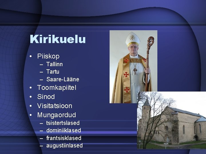 Kirikuelu • Piiskop – Tallinn – Tartu – Saare-Lääne • • Toomkapiitel Sinod Visitatsioon