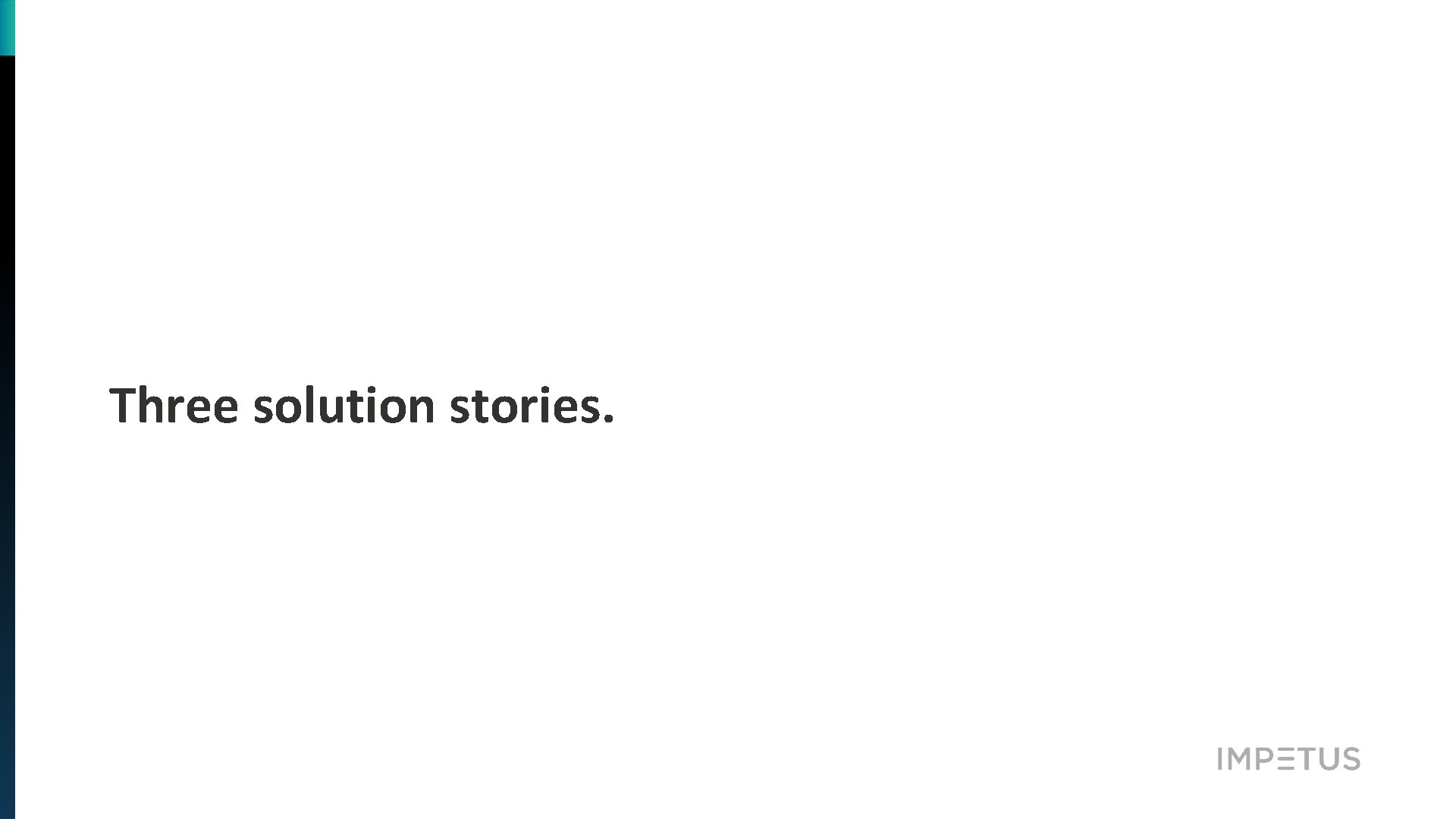 Three solution stories. 