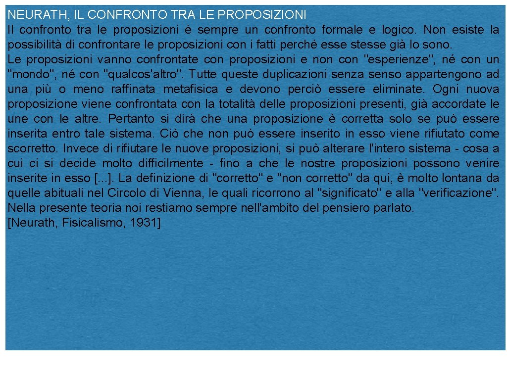 NEURATH, IL CONFRONTO TRA LE PROPOSIZIONI Il confronto tra le proposizioni è sempre un
