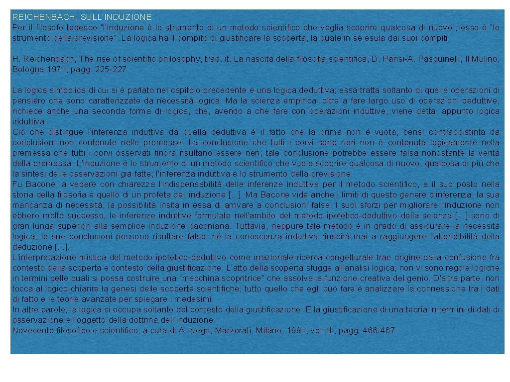 REICHENBACH, SULL’INDUZIONE Per il filosofo tedesco “l’induzione è lo strumento di un metodo scientifico