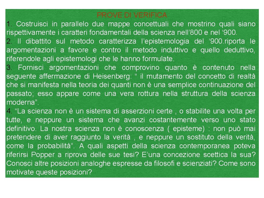 PROVE DI VERIFICA 1. Costruisci in parallelo due mappe concettuali che mostrino quali siano