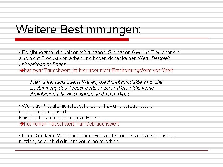 Weitere Bestimmungen: • Es gibt Waren, die keinen Wert haben: Sie haben GW und