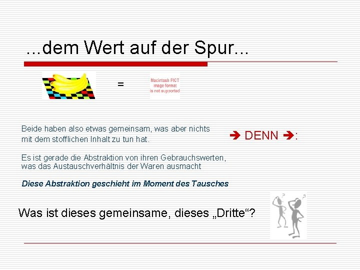 . . . dem Wert auf der Spur. . . = Beide haben also