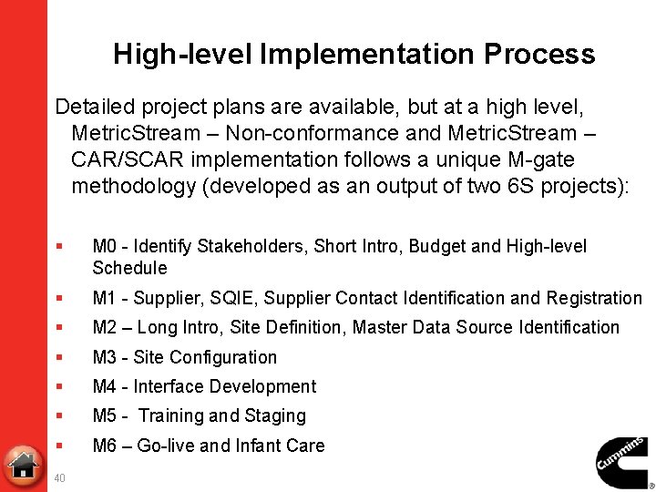 High-level Implementation Process Detailed project plans are available, but at a high level, Metric.