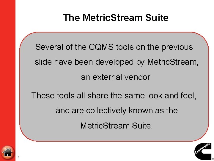 The Metric. Stream Suite Several of the CQMS tools on the previous slide have