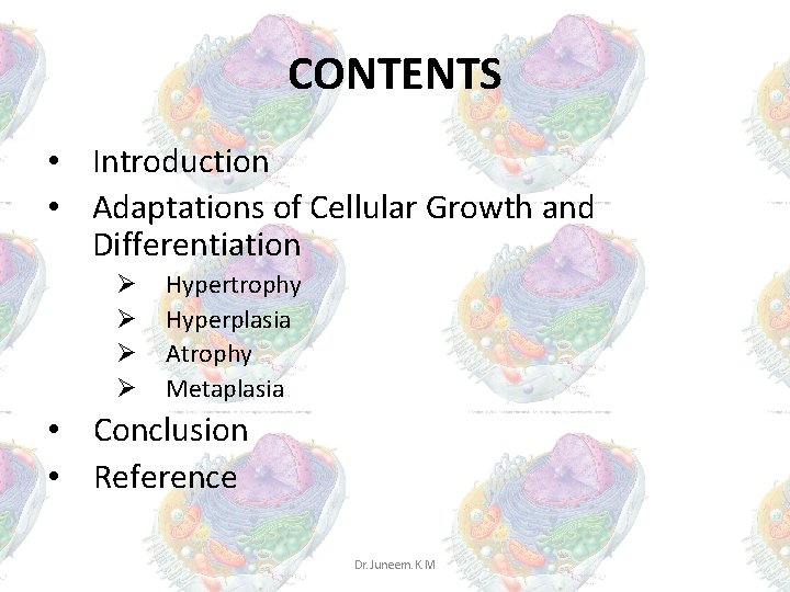 CONTENTS • Introduction • Adaptations of Cellular Growth and Differentiation Ø Ø Hypertrophy Hyperplasia CONTENTS • Introduction • Adaptations of Cellular Growth and Differentiation Ø Ø Hypertrophy Hyperplasia