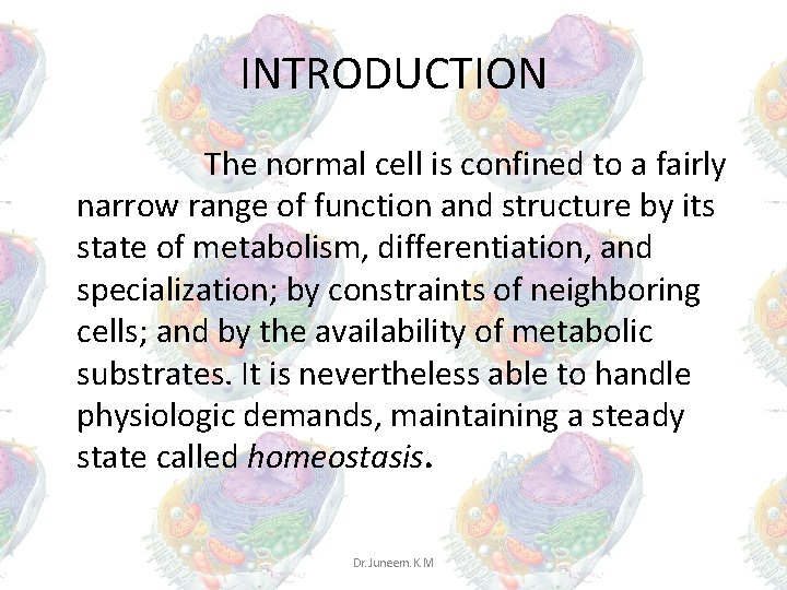 INTRODUCTION The normal cell is confined to a fairly narrow range of function and INTRODUCTION The normal cell is confined to a fairly narrow range of function and