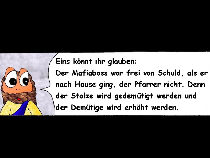 Eins könnt ihr glauben: Der Mafiaboss war frei von Schuld, als er nach Hause