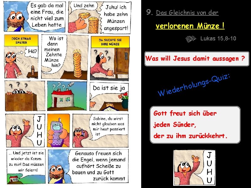 9. Das Gleichnis von der verlorenen Münze ! Lukas 15, 8 -10 Was will