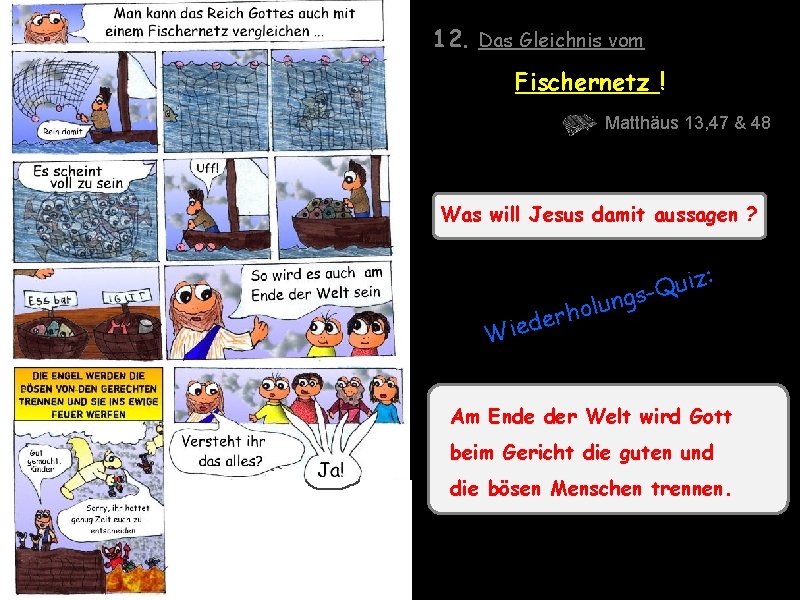 12. Das Gleichnis vom Fischernetz ! Matthäus 13, 47 & 48 Was will Jesus