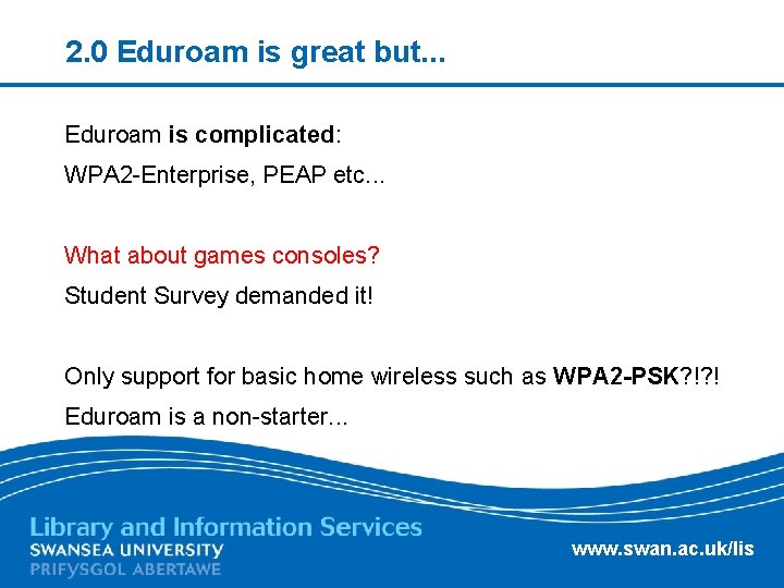 2. 0 Eduroam is great but. . . Eduroam is complicated: WPA 2 -Enterprise,