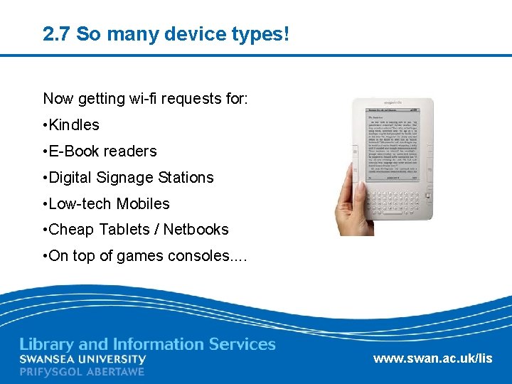 2. 7 So many device types! Now getting wi-fi requests for: • Kindles •