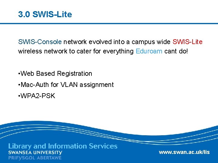 3. 0 SWIS-Lite SWIS-Console network evolved into a campus wide SWIS-Lite wireless network to