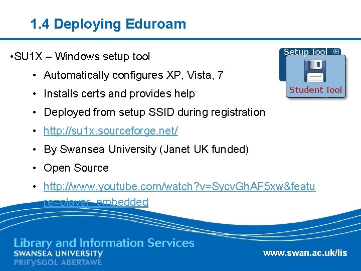 1. 4 Deploying Eduroam • SU 1 X – Windows setup tool • Automatically