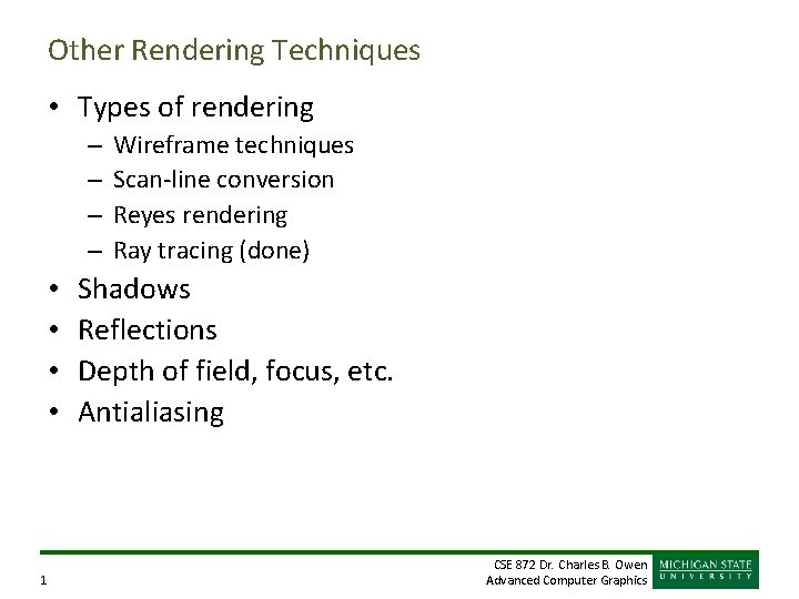 Other Rendering Techniques • Types of rendering – – • • 1 Wireframe techniques