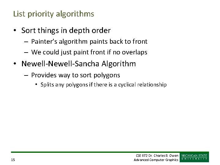 List priority algorithms • Sort things in depth order – Painter’s algorithm paints back