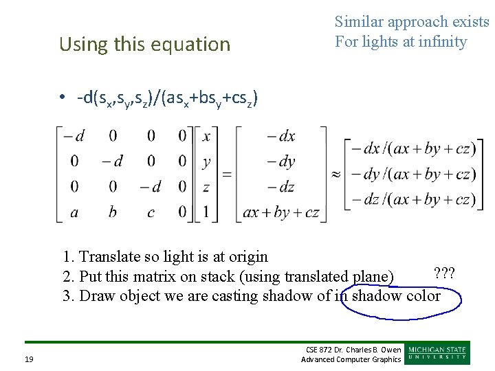Using this equation Similar approach exists For lights at infinity • -d(sx, sy, sz)/(asx+bsy+csz)