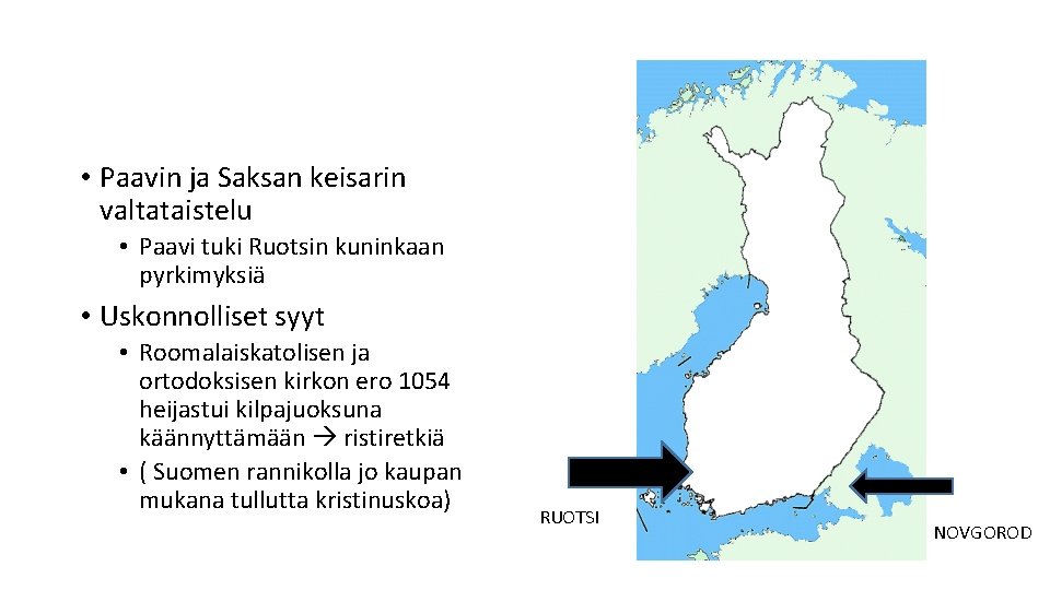  • Paavin ja Saksan keisarin valtataistelu • Paavi tuki Ruotsin kuninkaan pyrkimyksiä •