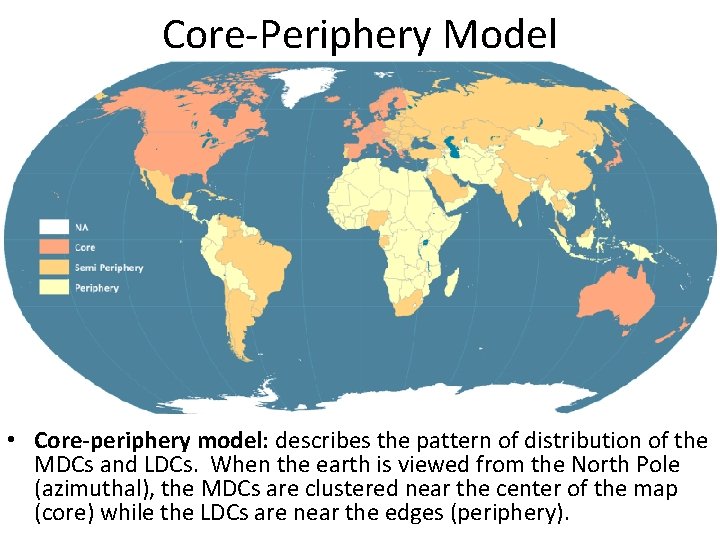 Core-Periphery Model • Core-periphery model: describes the pattern of distribution of the MDCs and