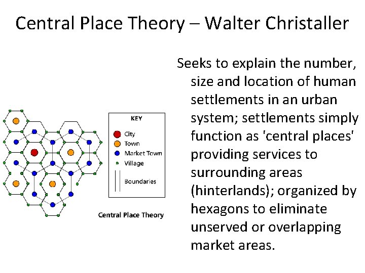 Central Place Theory – Walter Christaller Seeks to explain the number, size and location