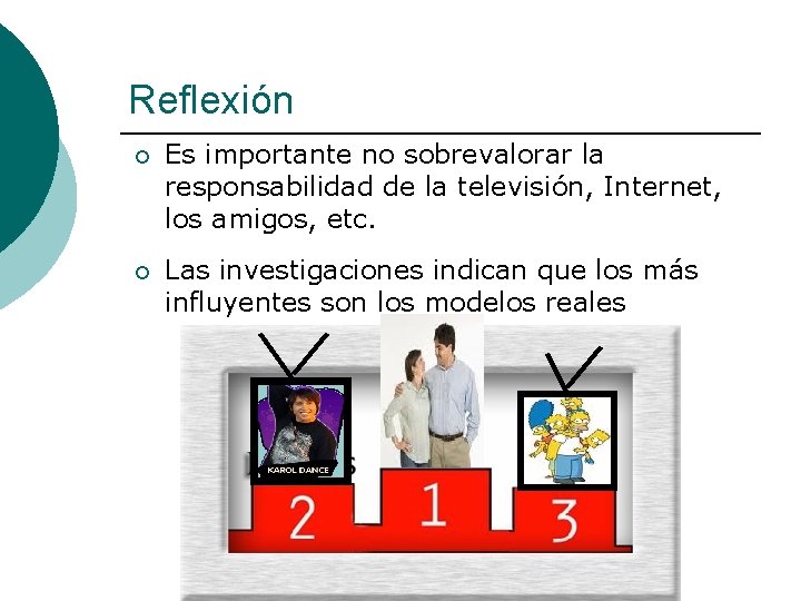 Reflexión ¡ Es importante no sobrevalorar la responsabilidad de la televisión, Internet, los amigos, Reflexión ¡ Es importante no sobrevalorar la responsabilidad de la televisión, Internet, los amigos,