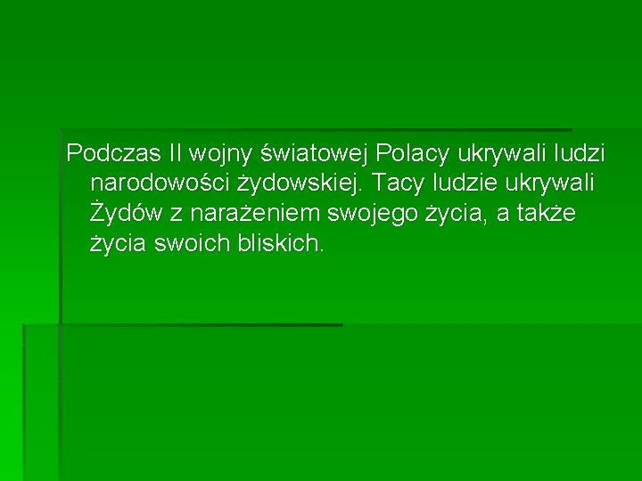 Podczas II wojny światowej Polacy ukrywali ludzi narodowości żydowskiej. Tacy ludzie ukrywali Żydów z Podczas II wojny światowej Polacy ukrywali ludzi narodowości żydowskiej. Tacy ludzie ukrywali Żydów z