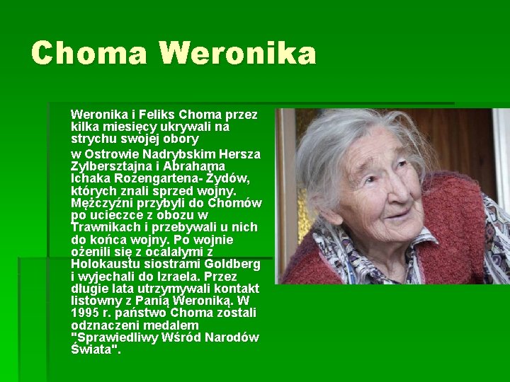 Choma Weronika i Feliks Choma przez kilka miesięcy ukrywali na strychu swojej obory w