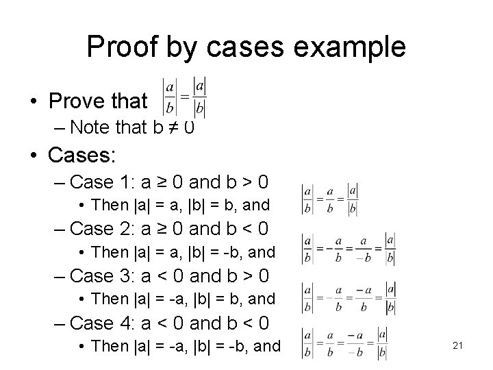 Proof by cases example • Prove that – Note that b ≠ 0 •