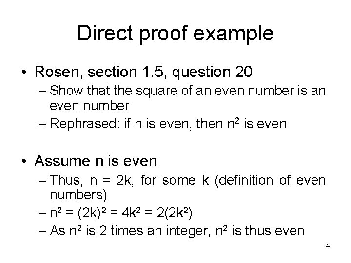 Direct proof example • Rosen, section 1. 5, question 20 – Show that the