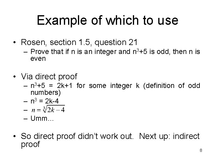 Example of which to use • Rosen, section 1. 5, question 21 – Prove