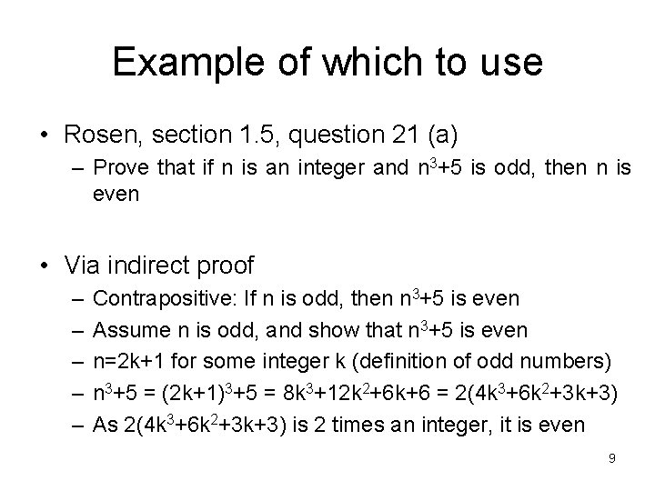 Example of which to use • Rosen, section 1. 5, question 21 (a) –