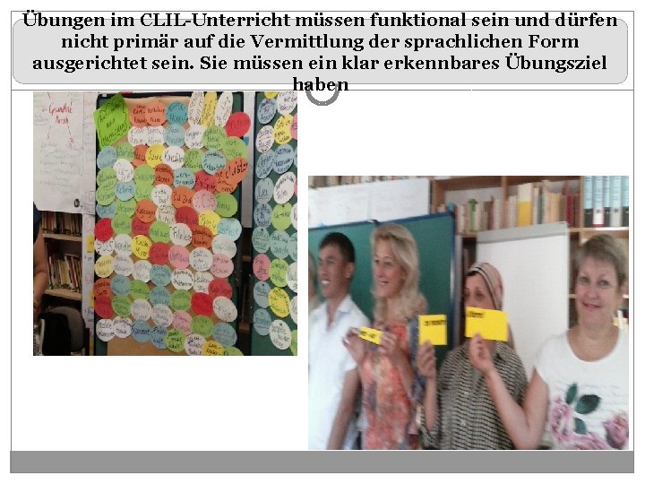 Übungen im CLIL-Unterricht müssen funktional sein und dürfen nicht primär auf die Vermittlung der