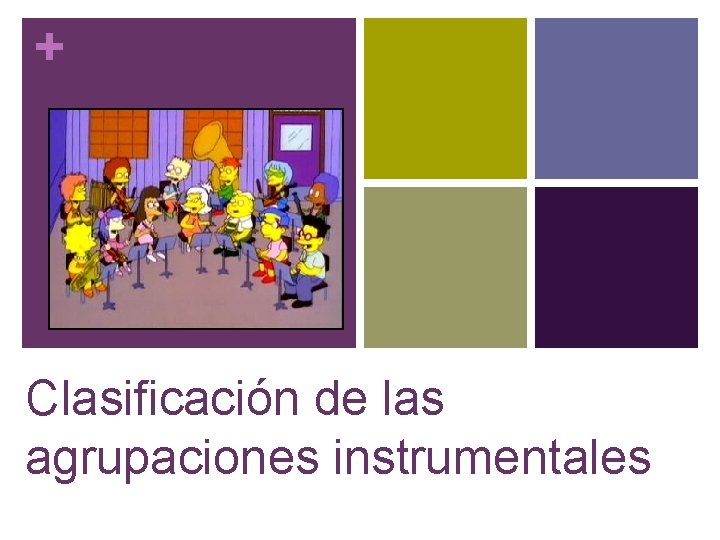 + Clasificación de las agrupaciones instrumentales 