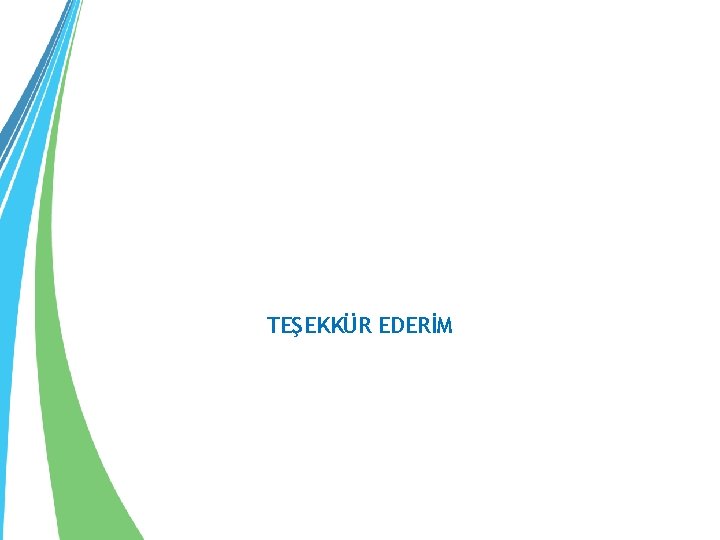 TEŞEKKÜR EDERİM 