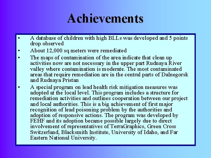 Achievements • • A database of children with high BLLs was developed and 5