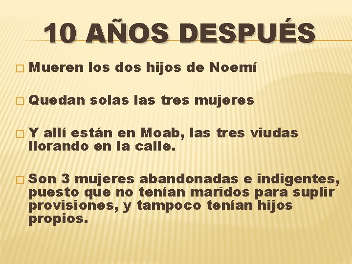 10 AÑOS DESPUÉS � Mueren los dos hijos de Noemí � Quedan solas tres