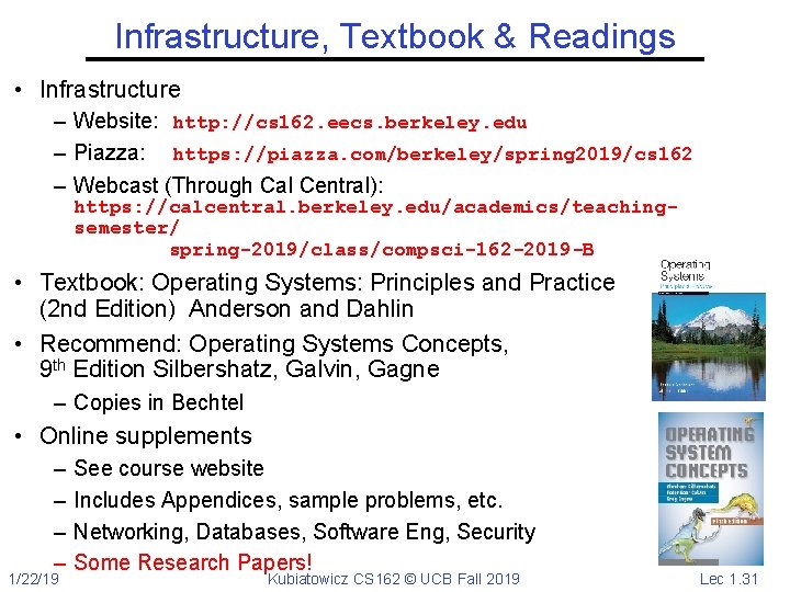 Infrastructure, Textbook & Readings • Infrastructure – Website: http: //cs 162. eecs. berkeley. edu